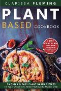 Plant Based Cookbook: 50 Quick & Easy Plant Based Recipes for Rapid Weight Loss, Better Health and a Sharper Mind (Includes 7 Day Meal Plan