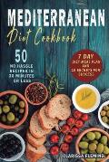 Mediterranean Diet Cookbook: 50 No Hassle Recipes in 30 minutes or less (Includes 7 Day Diet Meal Plan and 10 Secrets for Success)