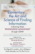 Elementary... the Art and Science of Finding Information: Achieving More Knowledge Advantage through OSINT - Revised and Expanded Edition
