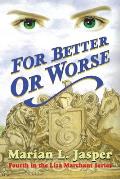 For Better or Worse: Fourth in the Liza Marchant Series
