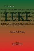 The Testimony of Luke: 1907 Biblical study notes on the Gospel of Luke