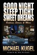 Good Night, Sleep Tight, Sweet Dreams: Bedtime Stories and More