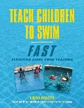 Teach Children to Swim Fast: Flotation Aided Swim Training