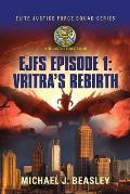 EJFS Episode 1: Vritra's Rebirth (Elite Justice Force Squad Series)