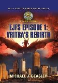 EJFS Episode 1: Vritra's Rebirth (Elite Justice Force Squad Series)