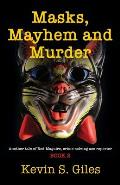 Masks, Mayhem and Murder: Another tale of Red Maguire, crime-solving ace reporter - BOOK 2