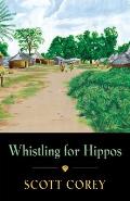 Whistling for Hippos: A memoir of life in West Africa