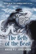 The Belly of the Beast: Book II in The Jungle War Series
