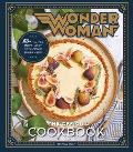 Wonder Woman The Official Cookbook Over Fifty Recipes Inspired by DCs Iconic Super Hero