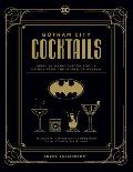 Gotham City Cocktails Official Handcrafted Food & Drinks from the World of Batman