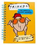 Friends: The Official Recipe Journal: The One with All Your Friends' Recipes (Friends TV Show Friends Merchandise)