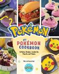 My Pokemon Cookbook Delicious Recipes Inspired by Pikachu & Friends