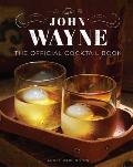 John Wayne: The Official Cocktail Book