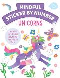 Mindful Sticker By Number Unicorns Sticker Books for Kids Activity Books for Kids Mindful Books for Kids