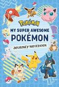 Pokemon My Super Awesome Pokemon Journey Notebook