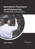 Symmetric Functions and Polynomials (Mathematics Essentials)