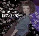 Girl Who Became a Fish