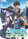 As a Reincarnated Aristocrat, I'll Use My Appraisal Skill to Rise in the World 1 (Light Novel)