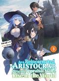 As a Reincarnated Aristocrat, I'll Use My Appraisal Skill to Rise in the World 3 (Light Novel)