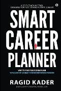 Smart Career Planner: Way to Find Your Dream Job - 18 Weeks of Career Transformation Mission