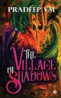 The Village of Shadows