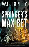 Springer's Max Bet: A Cole Springer Mystery