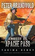 Ambush at Apache Pass: A Western Fiction Classic