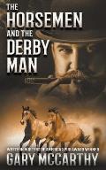 The Horsemen and The Derby Man