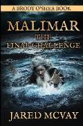 Malimar-The Final Challenge: a Brody o'Shea Book: Book 3