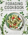 Foraging Cookbook 75 Recipes to Make the Most of Your Foraged Finds