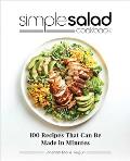 Simple Salad Cookbook 100 Recipes That Can Be Made in Minutes