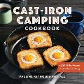 Cast Iron Camping Cookbook Easy Skillet Recipes for Outdoor Cooking