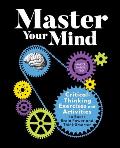 Master Your Mind Critical Thinking Exercises & Activities to Boost Brain Power & Think Smarter