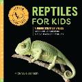 Reptiles for Kids: A Junior Scientist's Guide to Lizards, Amphibians, and Cold-Blooded Creatures