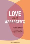 Love & Aspergers Practical Strategies to Help Couples Understand Each Other & Strengthen Their Connection