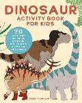 Dinosaur Activity Book for Kids: 70 Activities Including Coloring, Dot-To-Dots & Spot the Difference