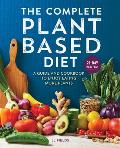 Complete Plant Based Diet A Guide & Cookbook to Enjoy Eating More Plants