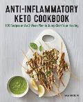Anti Inflammatory Keto Cookbook 100 Recipes & a 2 Week Plan to Jump Start Your Healing
