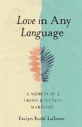 Love in Any Language: A Memoir of a Cross-Cultural Marriage