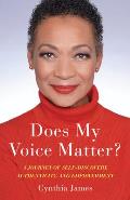Does My Voice Matter A Journey of Self Discovery Authenticity & Empowerment