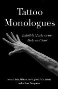 Tattoo Monologues: Indelible Marks on the Body and Soul
