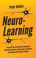 Neuro-Learning: Principles from the Science of Learning on Information Synthesis, Comprehension, Retention, and Breaking Down Complex