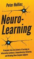 Neuro-Learning: Principles from the Science of Learning on Information Synthesis, Comprehension, Retention, and Breaking Down Complex