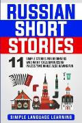 Russian Short Stories 11 Simple Stories for Beginners Who Want to Learn Russian in Less Time While Also Having Fun
