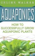 Aquaponics: How to Build Your Own Aquaponic System