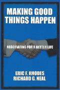 Making Good Things Happen: Negotiating for a better life