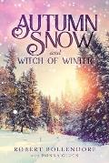 Autumn Snow and Witch of Winter
