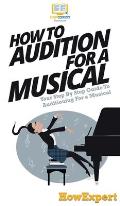 How To Audition For a Musical: Your Step By Step Guide To Auditioning For a Musical