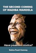 The Second Coming of Nelson Mandela: Have you seen Justice?