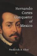 Hernando Cort?s: Conqueror of Mexico